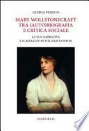 Mary Wollstonecraft tra (auto)biografia e critica sociale. La sua narrativa e il ritratto di William Godwin. Ediz. multilingue