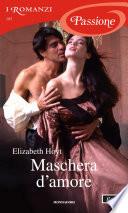Maschera d'amore (I Romanzi Passione)