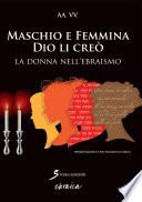 Maschio e femmina Dio li creò