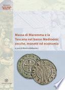 Massa di Maremma e la Toscana nel basso Medioevo: zecche, monete ed economia
