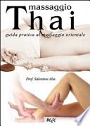 Massaggio thai. Guida pratica al massaggio orientale