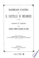 Massimiliano d'Austria e il castello di Miramare. Ricordi di Trieste per ---