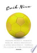 Massimo Moratti, Robert Mancini, Marco Materazzi, Zlatan Ibrahimovic, Tommaso Pellizarri & etablissemanget