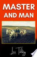 Master And Man by Leo Tolstoy (International Bestseller Book) From the Author books Like Anna Karenina War and Peace The Death of Ivan Ilych The Kreutzer Sonata Resurrection İnsan Ne İle Yaşar? A Confession Hadji Murád