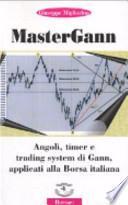 Mastergann. Angoli, timer e trading system di Gann applicati alla borsa italiana