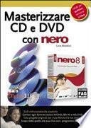 Masterizzare CD e DVD con Nero