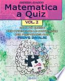Matematica a Quiz - Vol. II: 200 E Più Quesiti Per Potenziare Le Competenze E Prepararsi Alle Prove Invalsi