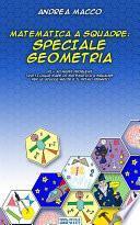 Matematica a Squadre: Speciale Geometria