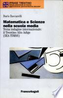 Matematica e Scienze nella scuola media. Terza indagine internazionale: il Trentino-Alto Adige (IEA-TIMSS)