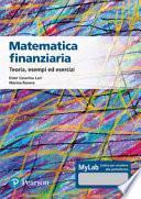 Matematica finanziaria Teoria, esempi ed esercizi. Ediz. Mylab