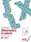 Matematica in azione. Tomo E:Algebra. Con espansione online. Per la Scuola media