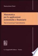 Matematica per le applicazioni economiche e finanziarie. Temi ed esercizi per l'autovalutazione