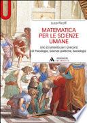 Matematica per le scienze umane. Uno strumento per i precorsi di psicologia, scienze politiche, sociologia
