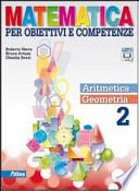 Matematica per obiettivi e competenze. Con espansione online. Per la Scuola media