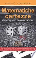 Matematiche certezze. Un'indagine di Mariani e Crema