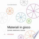 Materiali in gioco. Contesti, allestimenti, ricerche