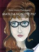 Matilda non c'è più