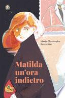 Matilda un'ora indietro