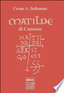 Matilde di Canossa. Matilda dei gratia si est quod est