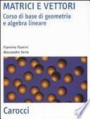 Matrici e vettori. Corso di base di geometria e algebra lineare