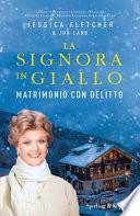 Matrimonio con delitto. La signora in giallo