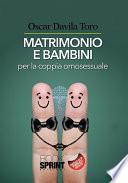 Matrimonio e bambini per la coppia omosessuale