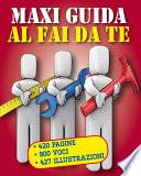 MAXI GUIDA al Fai da te