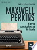 Maxwell Perkins. L’uomo che rivoluzionò l’editoria