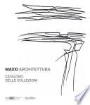 MAXXI Architettura. Catalogo delle Collezioni