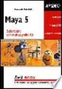Maya 5. Elaborazione e animazione grafica 3D
