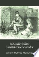 McGuffey's First [-sixth] Eclectic Reader