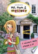 Me, mum & mystery - 3. Il mistero della stanza