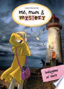 Me, mum & mystery - 5. Indagine al faro