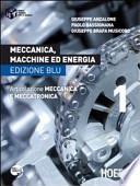Meccanica, macchine ed energia. Articolazione meccanica e meccatronica. Ediz. blu. Per le Scuole superiori