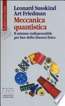 Meccanica quantistica. Il minimo indispensabile per fare della (buona) fisica