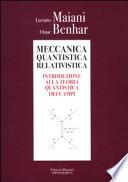 Meccanica quantistica relativistica. Introduzione alla teoria quantistica dei campi