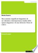 Meccanismi esignificati linguistici di un ́identità contemporanea: Analisi dello spazio linguistico di una tifoseria Ultras di calcio