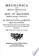 Mechanica Seu Brevis Tractatus De Motu, Et Aequilibrio
