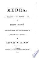 Medea. Tragedia ... Versioné italiani di Giuseppe Montanelli. (Translated from the Italian version ... by Thomas Williams.) Ital. & Eng