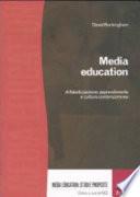 Media education. Alfabetizzazione, apprendimento e cultura contemporanea