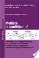 Mediare la conflittualità. Riflessioni e strategie operative per sviluppare competenze comunicative e relazionali nella trasformazione dei conflitti