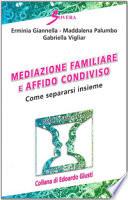 Mediazione familiare e affido condiviso. Come separarsi insieme