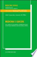 Medicina e carcere. Gli aspetti giuridici, criminologici, sanitari e medico-legali della pena