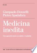 Medicina inedita. Uno sguardo nuovo su salute e malattia