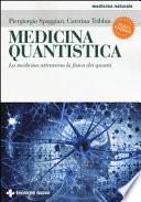 Medicina quantistica. La medicina attraverso la fisica dei quanti