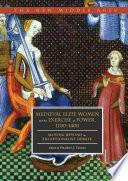 Medieval Elite Women and the Exercise of Power, 1100–1400