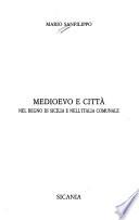 Medioevo e città nel regno di Sicilia e nell'Italia comunale