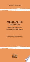 Meditazione cristiana. Dallo «yoga cristiano» alla «preghiera del cuore»