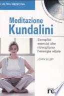 Meditazione Kundalini. Semplici esercizi che risvegliano l'energia vitale. Con CD Audio