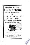 Meditazioni filosofiche sulla religione, e sulla morale del sig. abbate Antonio Genovese ..